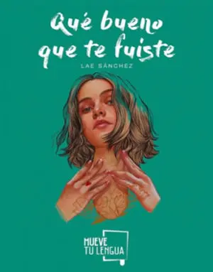 Qué Bueno que te Fuiste
