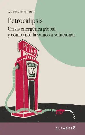 Petrocalipsis Crisis Energetica Global
