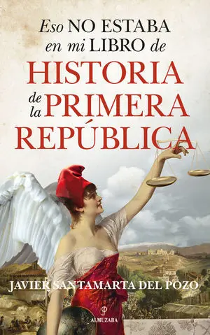 Eso no Estaba en mi Libro de la Primera República