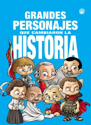 Grandes Personajes que Cambiaron la Historia