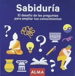 Sabiduría. El Desafío de las Preguntas para Ampliar Tus Conocimie