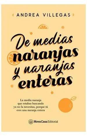 De Medias Naranjas y de Naranjas Enteras