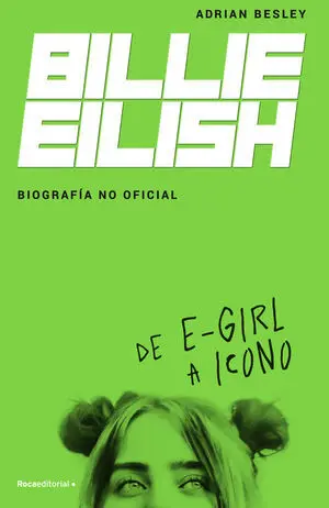 Billie Eilish. Biografía no Oficial