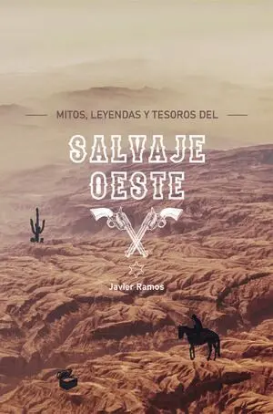 Mitos, Leyendas y Tesoros del Salvaje Oeste
