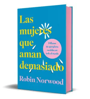 Las Mujeres que Aman Demasiado (Edición de Lujo)