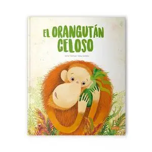 El Orangutan Celoso Edic. Ilustrado