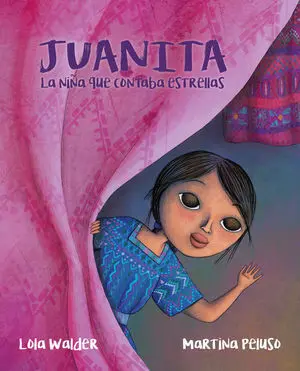 Juanita la Niña que Contaba Estrellas