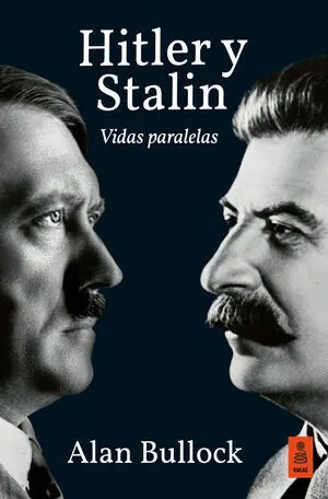 Hitler y Stalin - Vidas Paralelas (Ed. revisada)