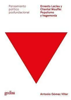 Ernesto Laclau y Chantal Mouffe: Populismo y Hegemonía