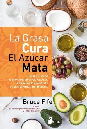 La Grasa Cura, el Azúcar Mata