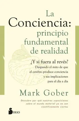 La Conciencia: Principio Fundamental de Realidad