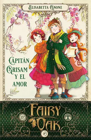Fairy Oak 4. Capitán Grisam y el Amor