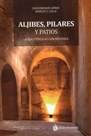 Aljibes, Pilares y Patios