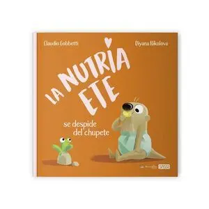La Nutria Ete se Despide del Chupete