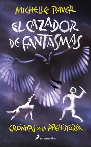 El Cazador de Fantasmas (Crónicas de la Prehistoria 6)