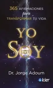 Yo Soy / 365 Afirmaciones para Transformar tu Vida