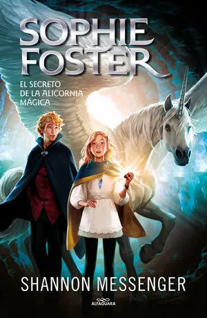 Sophie Foster 2 - el Secreto de la Alicornia Mágica