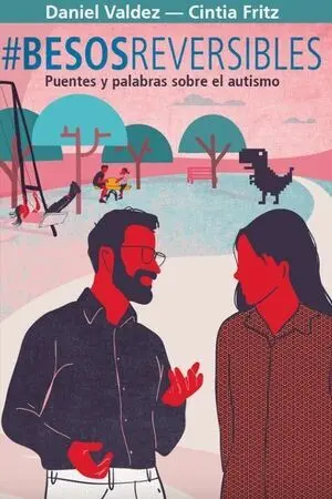 Besosreversibles. Puentes y Palabras Sobre el Autismo