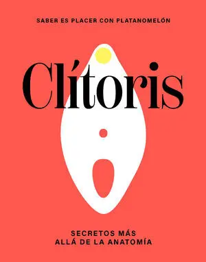 Clitoris: Secretos Mas Alla de la Anatomia