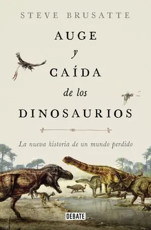 Auge y Caída de los Dinosaurios