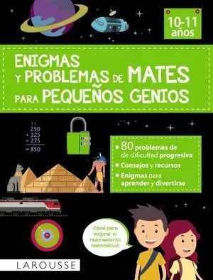 Enigmas y Problemas de Mates para Pequeños Genios (10-11 Años)
