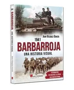1941 Barbarroja una Historia Visual