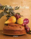 Aliter Dulcia. Pasteles con Historia