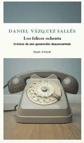 Los Felices Ochenta
