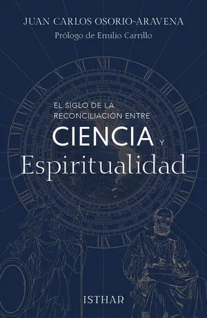 El Siglo de la Reconciliación entre Ciencia y Espiritualidad