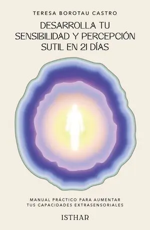 Desarrolla tu Sensibilidad y Percepción Sutil en 21 Días