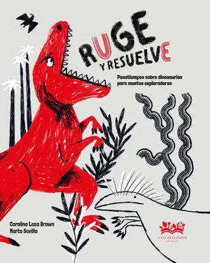 Ruge y Resuelve:pasatiempos Sobre Dinosaurios Mentes