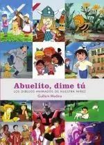 Abuelito Dime tu los Dibujos Animados de nuestra Niñez