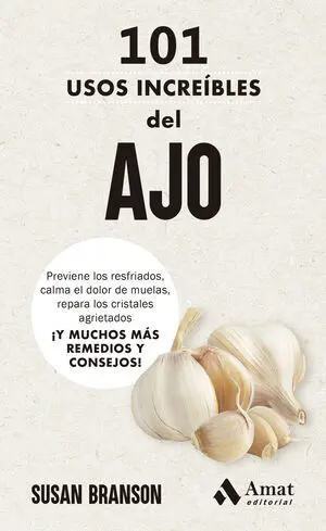 101 Usos Increibles del Ajo