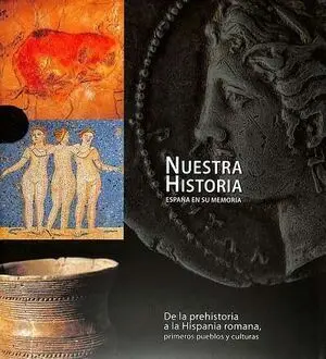 De la Prehistoria a la Hispania Romana S