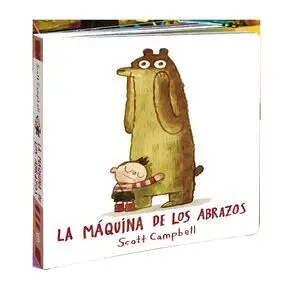 La Máquina de los Abrazos Ed. Cartoné