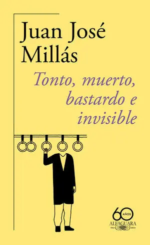 Tonto, Muerto, Bastardo e Invisible (60. º Aniversario de Alfaguara)