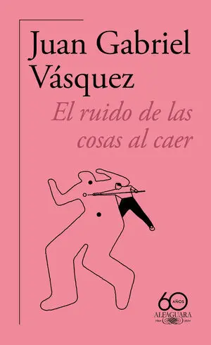 Ruido de las Cosas Al Caer, ,El (60. º Aniversario de Alfaguara 2011)