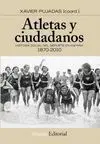 Atletas y Ciudadanos. Historia Social del Deporte en España