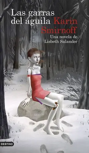 Las Garras del Águila: una Novela de Lisbeth Salander (Serie Millennium)