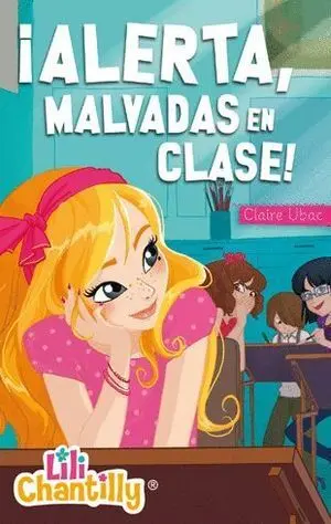 Lili Chantilly 2. ¡Alerta, Malvadas en Clase!