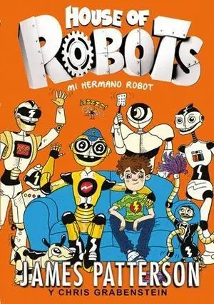 House Of Robots 1. Mi Hermano Robot