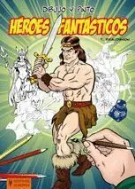 Dibujo y Pinto Héroes Fantásticos