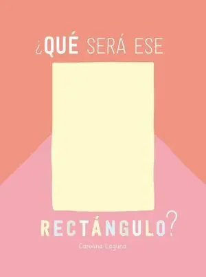 ¿Qué Será ese Rectángulo