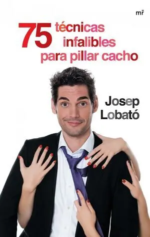 75 Técnicas Infalibles para Pillar Cacho