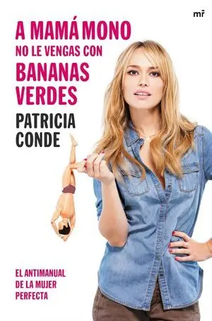A Mamá Mono no le Vengas con Bananas Verdes