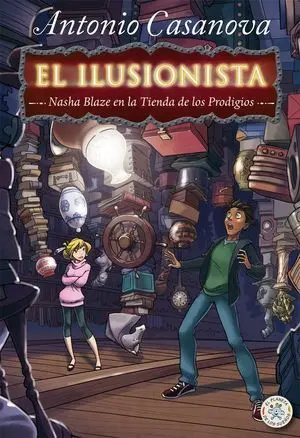 El Ilusionista. Nasha Blaze en la Tienda de los Prodigios