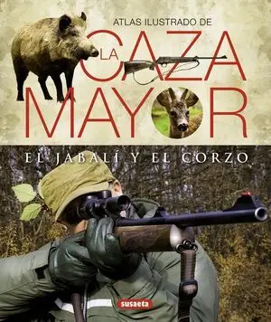 Atlas Ilustrado de la Caza Mayor del Jabalí y del Corzo