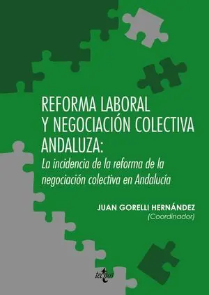 Reforma Laboral y Negociación Colectiva Andaluza: la Incidencia de la Reforma de