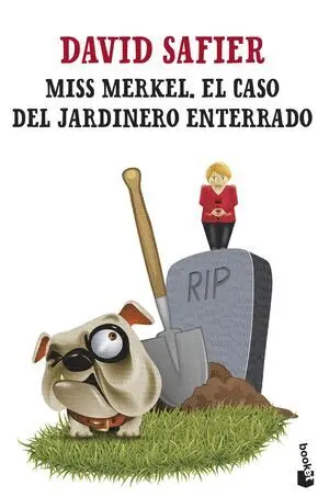 Miss Merkel. El Caso del Jardinero Enterrado