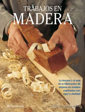 Trabajos en Madera. (Artes y Oficios)